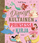 Disney Prinsessat Kultainen Prinsessakirja